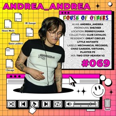 House of Others #069 | ANDREA_ANDREA | Two Step Heaven V2
