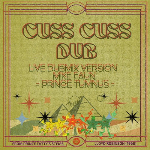CUSS CUSS X PRINCE FATTY X LLOYD ROBINSON X LIVE DUB VERSION BY MIKE FAUN