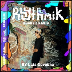 Rhythmik presents Rocky's Radio 06: Luis Noronha