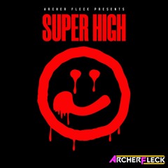 Archer Fleck - Super High (OUT NOW!)