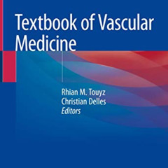 [ACCESS] PDF 💚 Textbook of Vascular Medicine by  Rhian M. Touyz &  Christian Delles