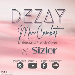 DEZAY - MON COMBAT Feat. Sizler
