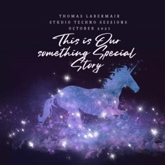 Thomas Labermair -Techno Studio Sessions October 2023 #this Our Something Special Story