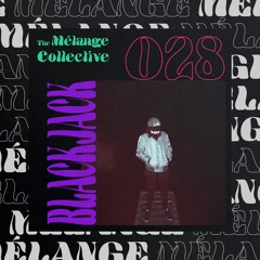 The Mélange Collective #28 - BLACKJACK