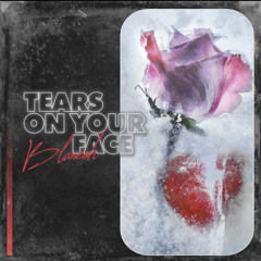 Blaneoh — Tears On Your Face