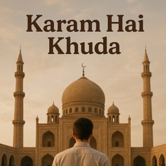 Karam hai Khuda