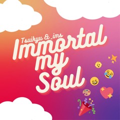 Tsuikyu &  _Ims - Immortal My Soul (Free Download)