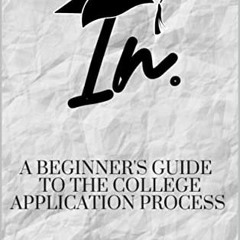 [Read] KINDLE 💗 In. : A Beginner's Guide to the College Application Process by  Dais