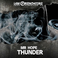 Mr Hope - Thunder (I Am Frenchcore Free Download 02)