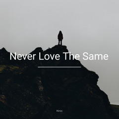 Never Love The Same