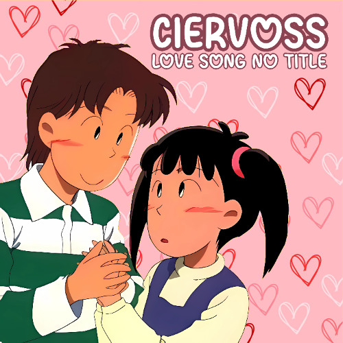 Ciervoss - Love Song No Title