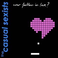 Ever Fallen In Love (With Someone You Shouldn't've)?