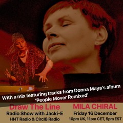 #235 Draw The Line Radio Show 16-12-2022 guest 2nd hr Mila Chiral & Donna Maya’s People Mover Rmx LP