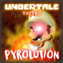 Undertale Hacked - PYROLUTION (Polarized)