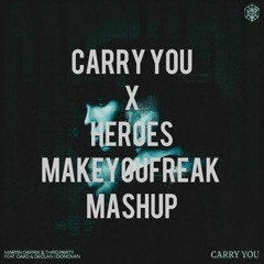Carry you X Heroes (MAKEYOUFREAK MASHUP) [Preview] *FREE DOWNLOAD CLICK BUY**