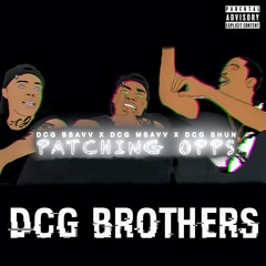 DCG Bsavv x DCG Msavv x DCG Shun - Patching Opps