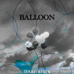 BALLOON ft. miku hatsune（初音ミク）