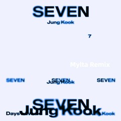 Seven - Mylta Remix [FREE DOWNLOAD]