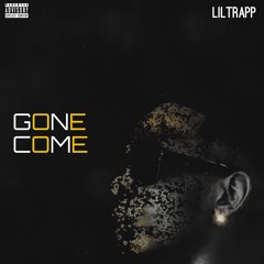 Gone Come