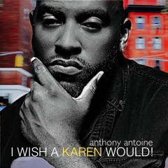 I Wish A Karen Would (original demo version)