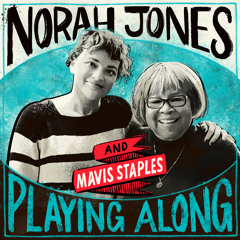 Friendship (From "Norah Jones is Playing Along" Podcast) [feat. Mavis Staples]