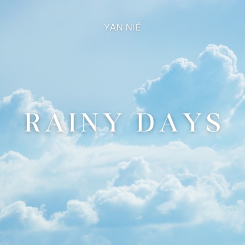 Stream Rainy Days by Yan Niê  Listen online for free on SoundCloud
