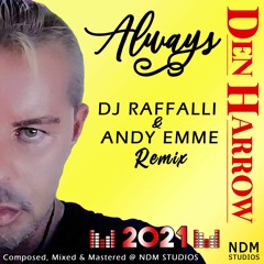 Den Harrow - Always (DJ Raffalli & Andy Emme Remix)