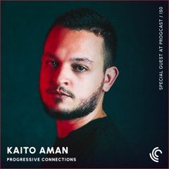Kaito Aman | Progressive Connections #150