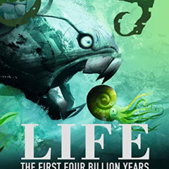 View PDF 🖋️ Life: The First Four Billion Years: The Story of Life from the Big Bang