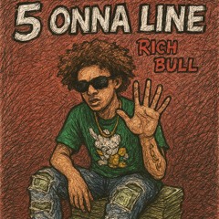 Rich Bull-5 Onna line(ft. J9ine)