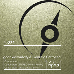 goodkidd & Gonzalo Cotroneo - Conundrum (Mind Echoes Remix)