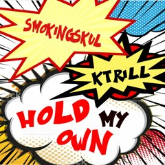 Smokingskul + Ktrill314 - Hold My Own (AlChapo) [@SLIPBRICK + DJ SAM Exclusive]