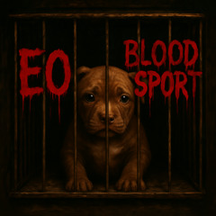 EO - Blood Sport (Canine Version)