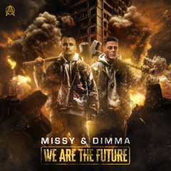 Missy & Dimma - We Are The Future