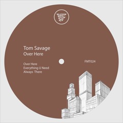Tom Savage - Over Here