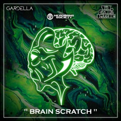 Try And Imagine & Gardella - Brain Scratch [PREMIERE]