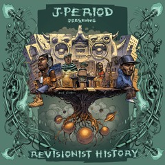 J.PERIOD Presents REVISIONIST HISTORY [Hip Hop 50: Remixed] [Recorded Live]