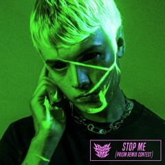 Stop Me (GloomFace Remix) [Moonboy PRISM Remix Contest]