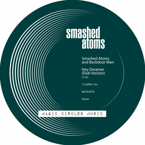SMASHED ATOMS & BACKDOOR MAN - Hey Dreamer (Dub Version)