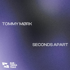 TOMMY MØRK - Seconds Apart (Free Download)