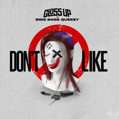 Don't Like (feat. Bigg Bagg Queezy)