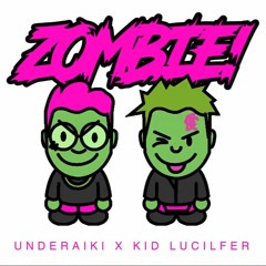 Underaiki x Kid Lucilfer - Zombie!