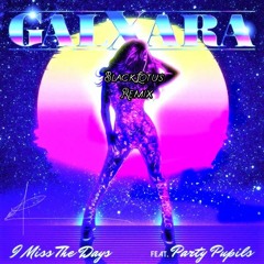 GALAXARA - I Miss The Days (BlackLotus Remix)