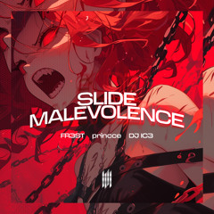 SLIDE MALEVOLENCE (SLOWED) [feat. VYRUS]