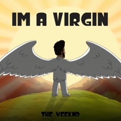 The Weeknd - I'm A Virgin (From American Dad)