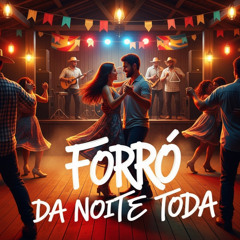 Forró da Noite Toda