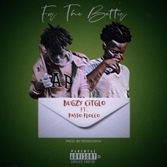 For The Better Ft. Bugszy Citglo (prod. Mowoodsx)