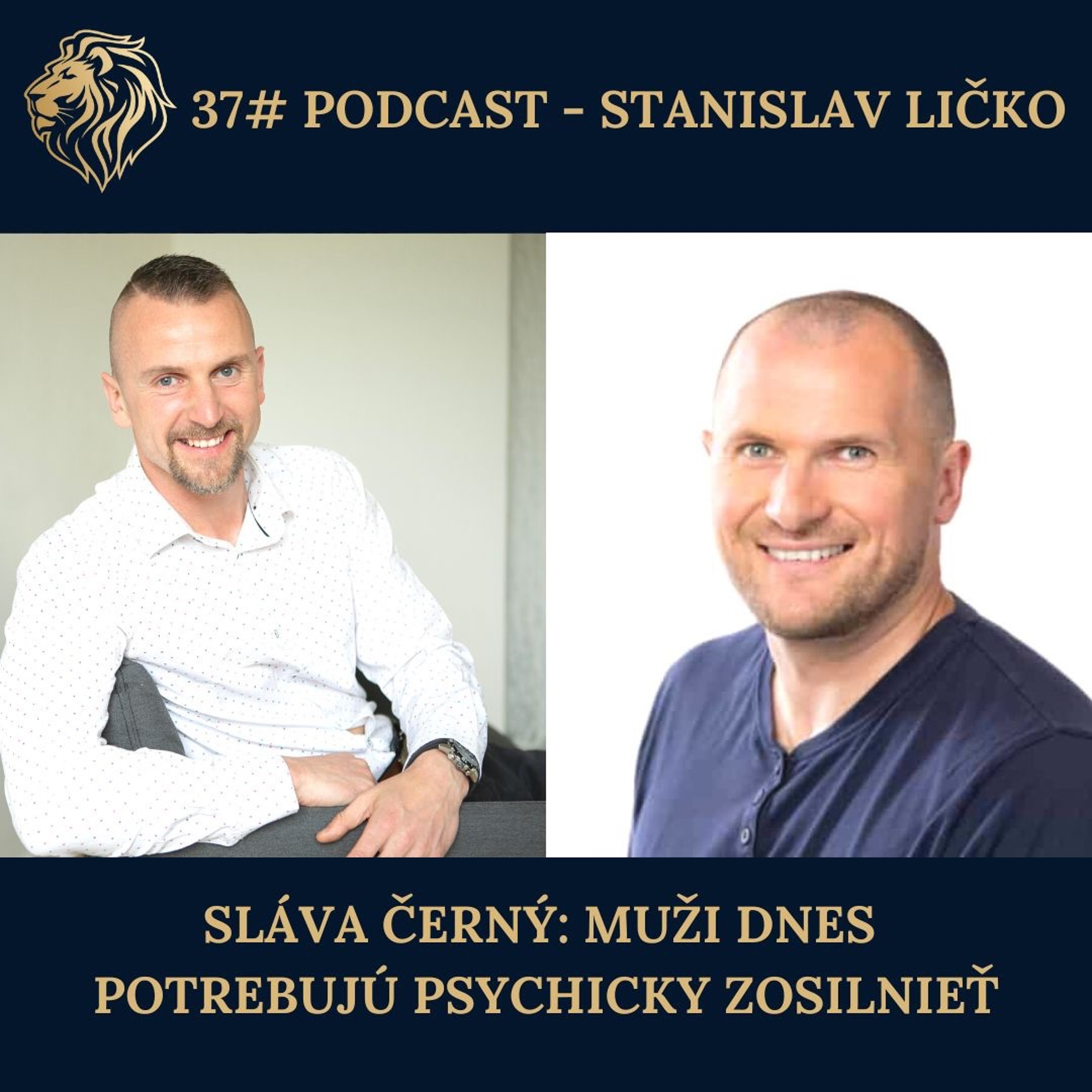 37# PODCAST - Sláva Černý: Muži dnes potrebujú psychicky zosilnieť episode artwork