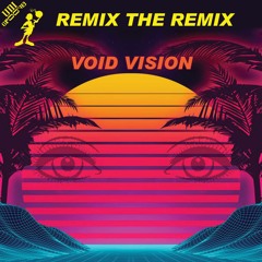 Remix The Remix - Void Vision (Radio Edit)