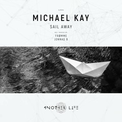 Michael Kay - Sail Away (Jonnas B Remix) [Another Life Music]
